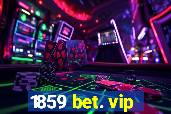 1859 bet. vip